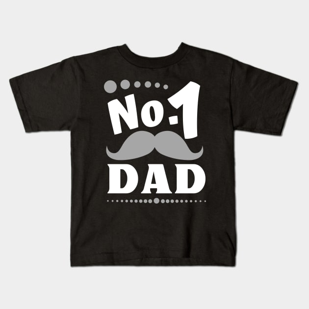 No. 1 Dad Best Father Daddy Funny Mustache Men Kids T-Shirt by Foxxy Merch